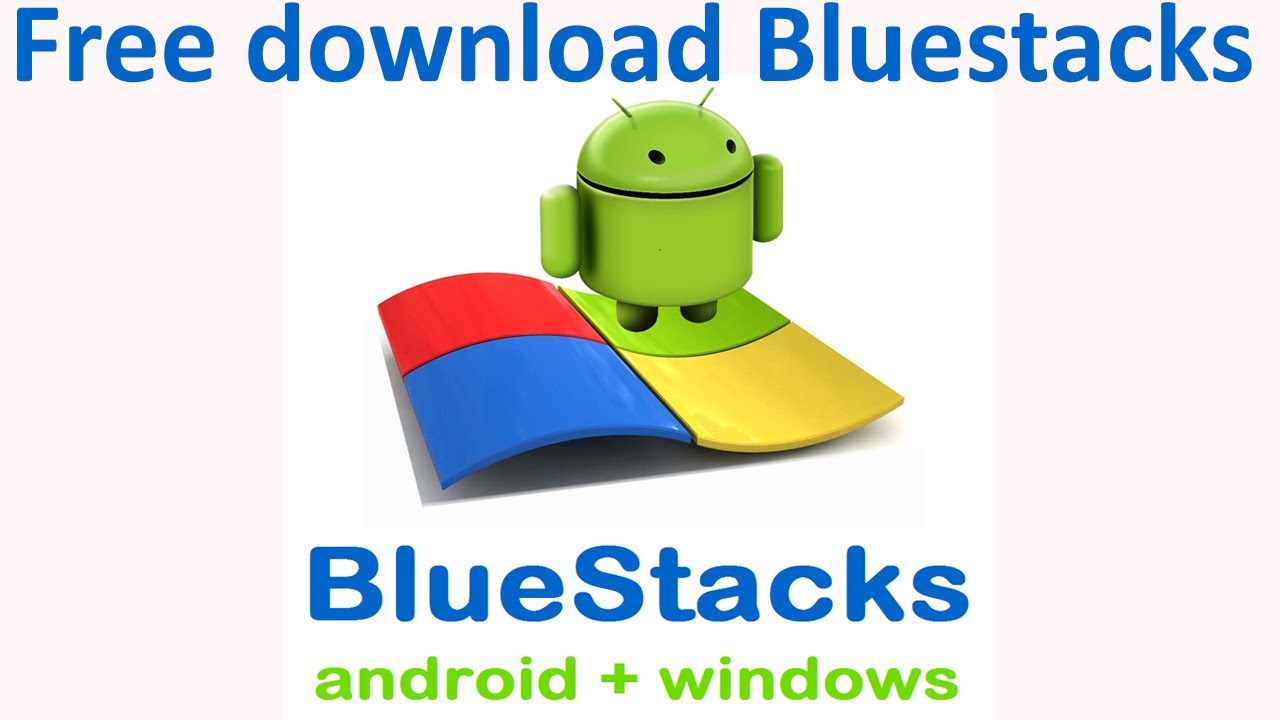 bluestacks download windows 7 free 64 bit